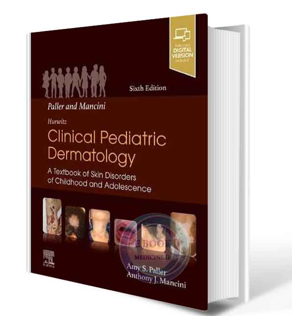 دانلود کتاب Paller and Mancini - Hurwitz Clinical Pediatric Dermatology: A Textbook of Skin Disorders of Childhood & Adolescence 6th  2021 (ORIGINAL PDF) 